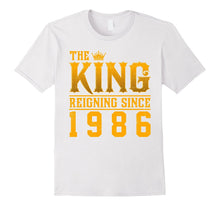 The King Reigning Since 1986 T-Shirt 31st Birthday