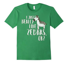I Just Really Like Zebras OK? - Funny Zebra T-Shirt