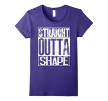 Straight Outta Shape T-Shirt Funny Workout or Gym Gift Shirt