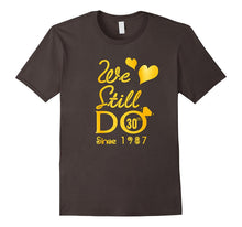 30th Wedding Anniversary Tshirt We Still Do Gifts for Couple