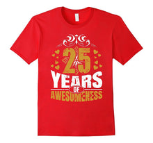 25 Years of Awesomeness Men and Women Birthday T Shirt