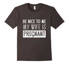 Mens Be Nice to Me My Wife Is Pregnant - Baby Announcement Shirt