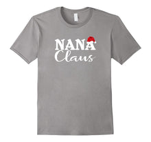 Nana Claus Tshirt Nana Christmas Shirt Grandma Nana Life