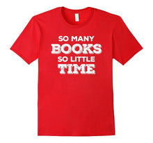 SO MANY BOOKS SO LITTLE TIME Funny Reading Nerd T-Shirt