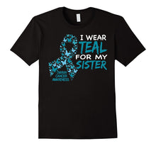 I Wear Teal for My Sister Ovarian Cancer Awareness T Shirt