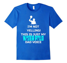I'm Not Yelling This Is My Water Polo Dad Voice Funny Shirt
