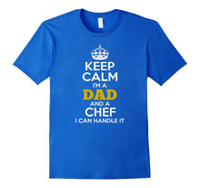 Mens Keep Calm I'M a Dad and a Chef T-Shirt