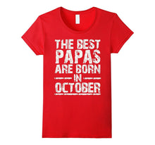 The Best Papas Are Born in October - Birthday Gift for Papa