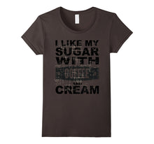 I Like My Coffee With Sugar and Cream T-Shirt