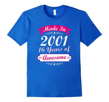 16th Birthday Gift T-Shirt Made in 2001 16 Years of Awesome