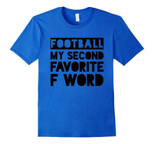 Football My Second Favorite F Word Funny Game T-Shirt