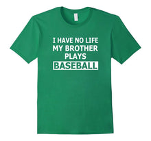 I Have No Life My Brother Plays Baseball Funny Sister Shirt