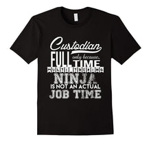 Full Time Multitasking Custodian Funny Janitor Gift T-Shirt