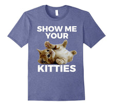 Show Me Your Kitties T-Shirt Cat Lovers Tee