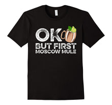 OK but First Moscow Mule Funny Cocktail Drinking T-Shirt