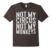 Not My Circus Not My Monkeys T-Shirt Funny Quote