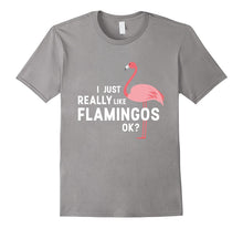 I Just Really Like Flamingos Ok? T-Shirt