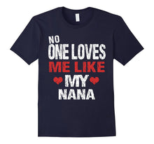 No One Loves Me Like My Nana T-Shirt Gift (Grandma Shirt)