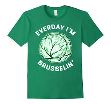 Everyday I'm Brusselin' | Funny Brussel Sprout Vegan T Shirt