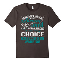 Be Strong Is Only Choice Fragile X Syndrome Warrior T Shirt