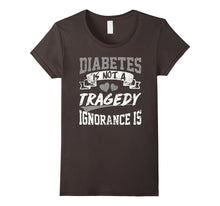Diabetes Is Not a Tragedy,ignorance Is T Shirt
