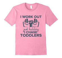 I Workout I Chase Toddlers Tee Funny Nanny Parenting Gift