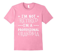 I'm Not Retired I'm a Professional Grandma Funny Tee