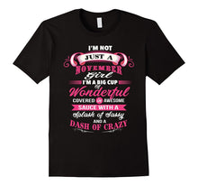 I'm Not Just a November Girl T-Shirt