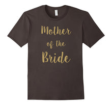 Mother of the Bride, Beautiful Gift T-Shirt Idea
