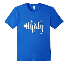 30th Birthday Shirt Gift Hashtag Milestone Thirty 30