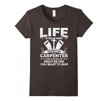 Life Is Full of Risk and This Carpenter Might Be One T-Shirt