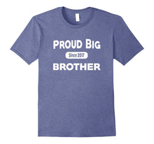 Proud Big Brother Since 2017 T-Shirt Popular Funny Quote Tee