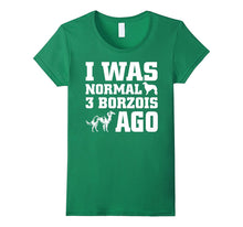 Borzoi Shirt I Was Normal 3 Borzois Ago
