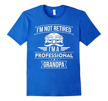 I'm Not Retired I'm a Professional Grandpa Retirement Shirt