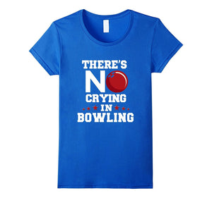 "There's No Crying in Bowling" Bowler's T-Shirt