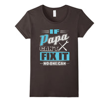 If Papa Can't Fix It No One Can 2017 Shirt
