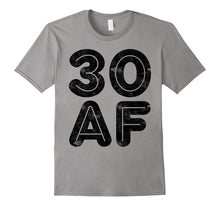 30 AF T-Shirt Funny 30th Birthday Gift Shirt