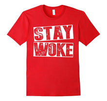 Stay Woke T-Shirt - Black Lives Matter Political Protest Tee