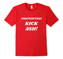 Proud Firefighters Kick Ash Funny T-Shirt Cute Fireman Gifts