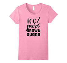 100% Brown Sugar, Sweet Gift Idea, Funny T-Shirt