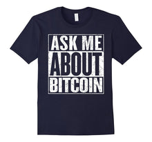 Ask Me About Bitcoin Lover Cryptocurrency Miner Gift T-Shirt