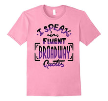 I Speak in Fluent Broadway Quotes Funny T-Shirt