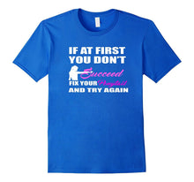 If at First You Don't Succeed Fix Ponytail Try Again T-Shirt
