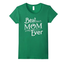 Best Mom Ever T-Shirt Sweet Gift Shirt