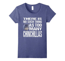Funny Chinchilla TShirt: No Such Thing as Too Many Tee