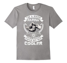 I'm a Biker Papaw Like a Normal Papaw but Way Cooler Shirt