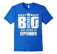 The Best Big Sisters Are Born in September T-Shirt