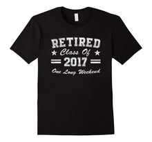 Retired Class of 2017 T Shirt - Funny Retirement Gift Tshirt