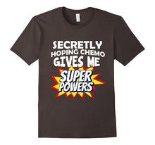 Secretly Hoping Chemo Gives Me Superpowers T-Shirt