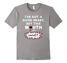 I've Got a Good Heart but This Mouth Shirt Funny Cuss Words